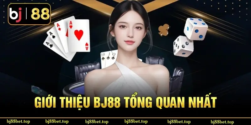 Giới Thiệu Nhà Cái Bj88 Tổng Quan Nhất