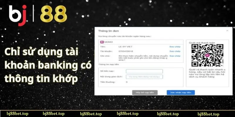 Nạp Rút Bj88 Chỉ chấp nhận tài khoản banking có thông tin trùng khớp